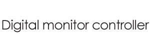 Digital Monitor Controller 