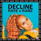 RAYE & Ramz - Decline (Remix)