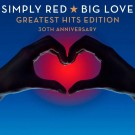 Simply Red - Big Love Greatest Hits Edition 30th Anniversary  